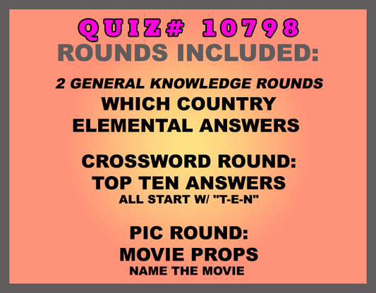 Included in this packet:  Elemental Answers  Crossword Round: Top Ten Answers All start w/ "T-E-N" Pic Round: Movie Props Name the movie   All past quizzes also include two General Knowledge rounds