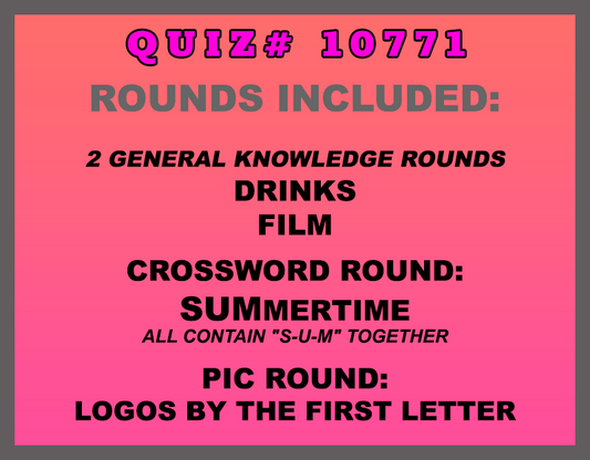 Quiz rounds included in this trivia packet are: Drinks, Film, SUMmertime (all have "S-U-M" together) and a Logos by the FIRST Letter picture round