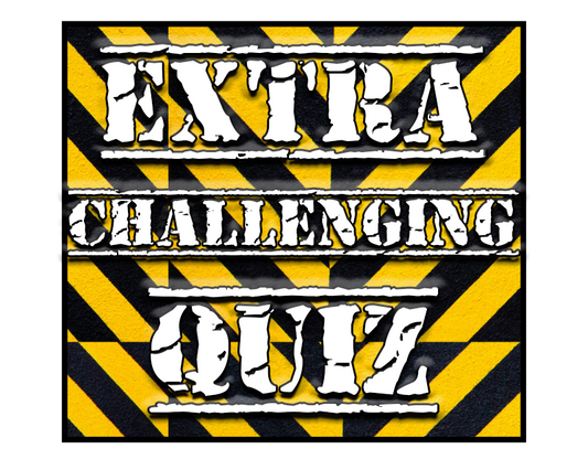 Warning sign with 'Extra Challenging Quiz' text on a yellow and black striped background