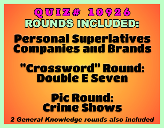 Promotional graphic for Quiz #10926 on an orange-to-yellow gradient background with a mint-green border. Large magenta text reads “Quiz #10926,” followed by “Rounds Included:” in white outlined lettering. Featured rounds are Personal Superlatives, Companies and Brands, a crossword round titled “Double E Seven,” and a picture round featuring Crime Shows. A note at the bottom states that two General Knowledge rounds are also included.