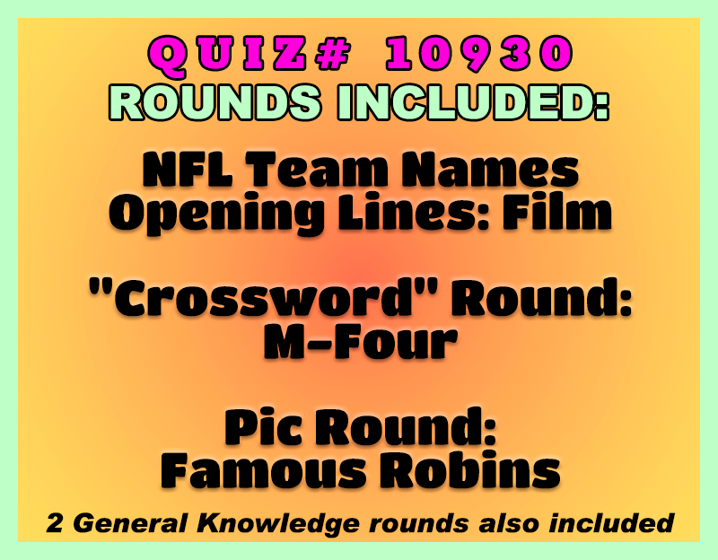 Promotional graphic for Quiz #10930 on an orange-to-yellow gradient background with a mint-green border. Large magenta text reads “Quiz #10930,” followed by “Rounds Included:” in white outlined lettering. Featured rounds are NFL Team Names, Opening Lines: Film, a crossword round titled “M-Four,” and a picture round featuring Famous Robins. A note at the bottom states that two General Knowledge rounds are also included.