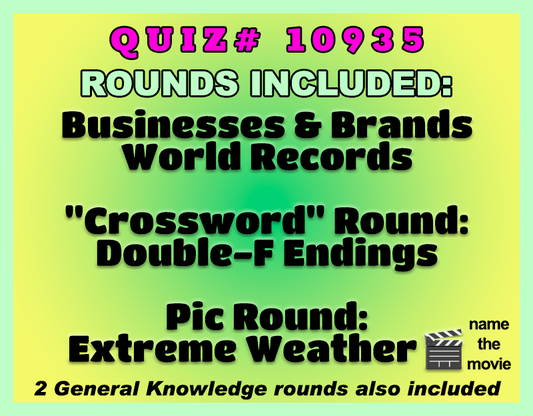 Quiz # 10935 included rounds: Businesses & Brands, World Records, "Crossword" Round: Double-F Endings, Pic Round: Extreme Weather (Name the movie), and 2 General Knowledge rounds. The graphic features bold dark green and magenta text over a neon yellow-to-green gradient background with a subtle dot pattern and a small clapperboard icon.