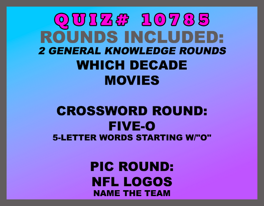 Which Decade Movies Crossword Round: Five-O 5-letter words starting w/"O" Pic Round: NFL Logos Name the team