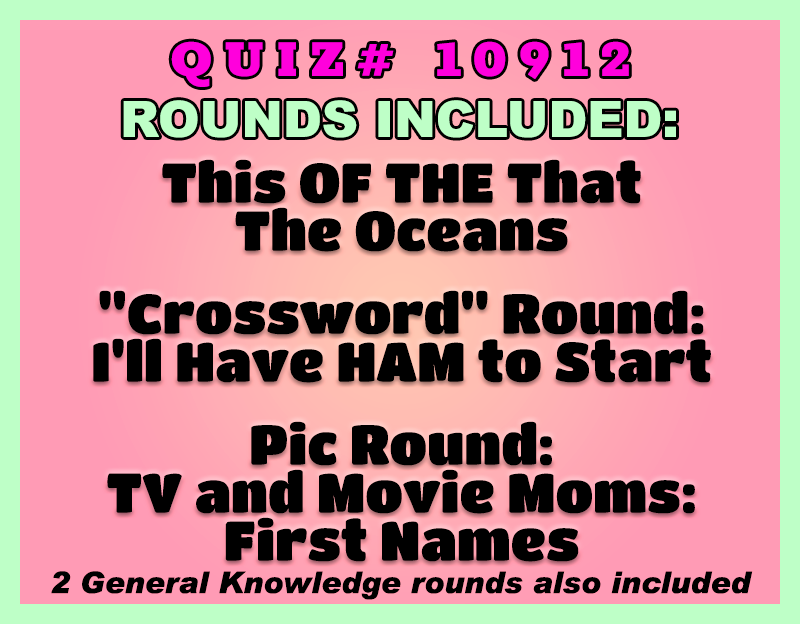 Promotional graphic for Quiz #10912 by TheQuizmasters, featuring a pink background with green and white text. It lists the rounds included: "This OF THE That," "The Oceans," a "Crossword" round titled "I'll Have HAM to Start," a picture round for "TV and Movie Moms: First Names," and 2 General Knowledge rounds.