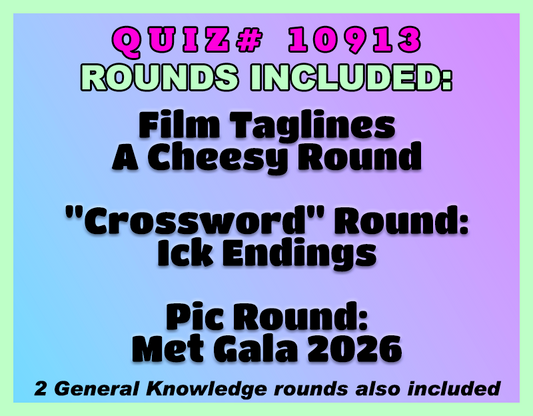 Promotional graphic for Quiz #10913 featuring a vibrant, multi-color gradient background in shades of green, blue, and purple. The text, in bold black and pink lettering, lists the included rounds: Film Taglines, A Cheesy Round, "Crossword" Round: Ick Endings, Pic Round: Met Gala 2026, and 2 General Knowledge rounds.