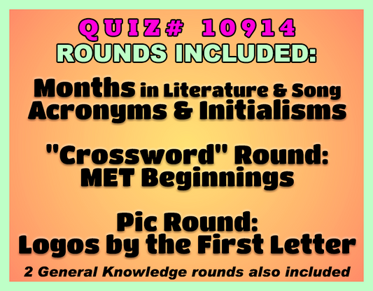An image titled "QUIZ# 10914" displaying the rounds included in a trivia packet. The text, set against a peach gradient background, lists the following categories: "Months in Literature & Song," "Acronyms and Initialisms," a crossword round titled "MET Beginnings," and a picture round titled "Logos by the First Letter." A footer notes that "2 General Knowledge rounds are also included."