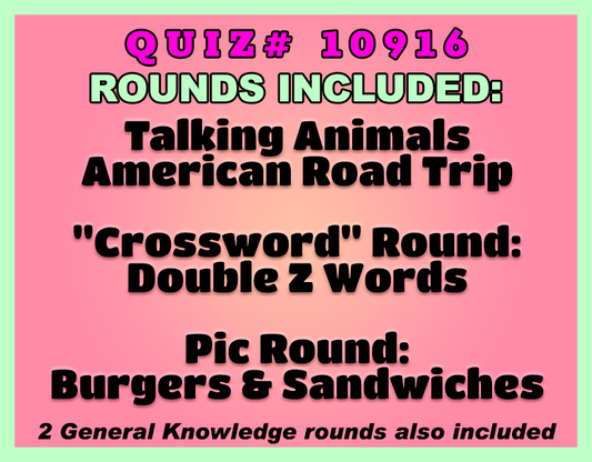 Pink gradient image with text Quiz #10916, rounds Included: Talking Animals, American Road Trip, 'Crossword' Double Z words, Burgers & Sandwiches pic round, and General Knowledge.