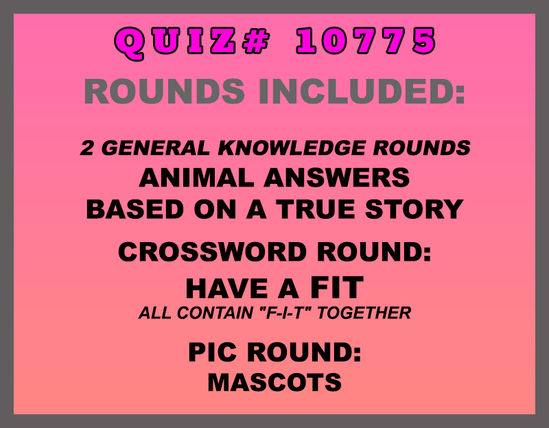 Included in this packet: Animal Answers, Based on a True Story, Crossword Round: Have a FIT (all contain "F-I-T" together) Pic Round: Mascots