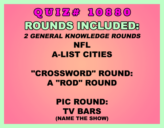 Included in this packet:
NFL
A-List Cities
"Crossword" Round:
A "Rod" Round
Pic Round:
TV Bars (Name the show)
All past quizzes also include two General Knowledge rounds
Three sets of Tie Breaker questions are included as well; see the Forms folder